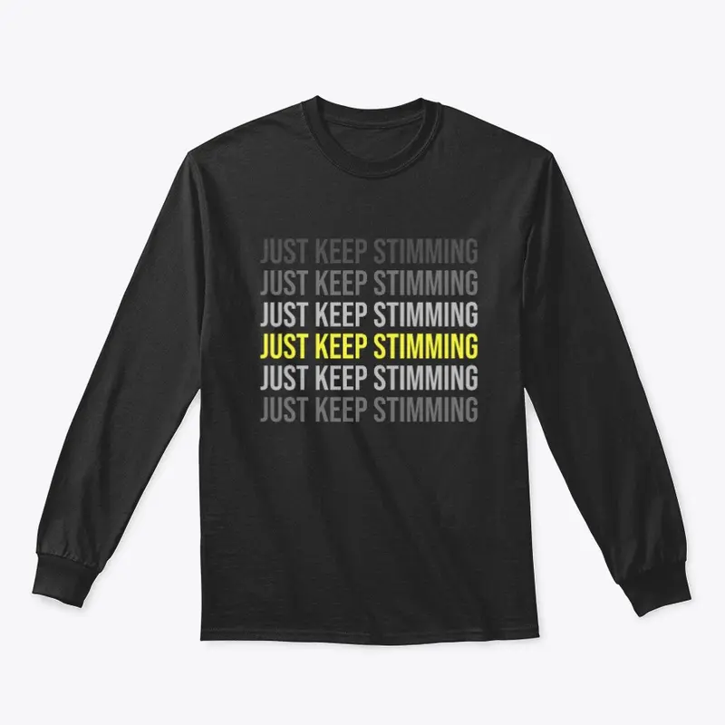 Just Keep Stimming (Darker Shirt Design)