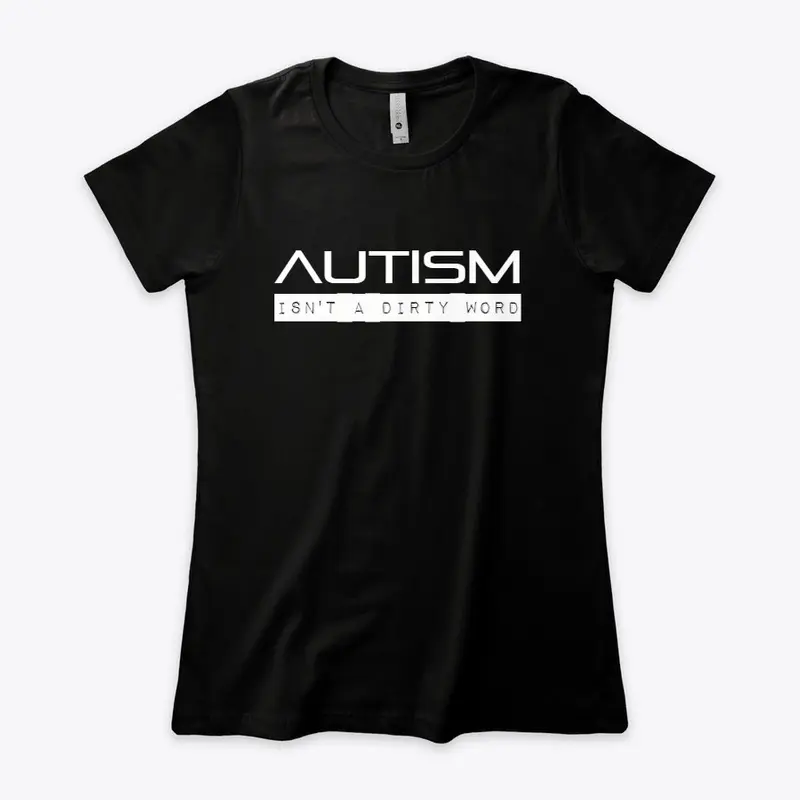 Autism Isn't A Dirty Word (Added Styles)