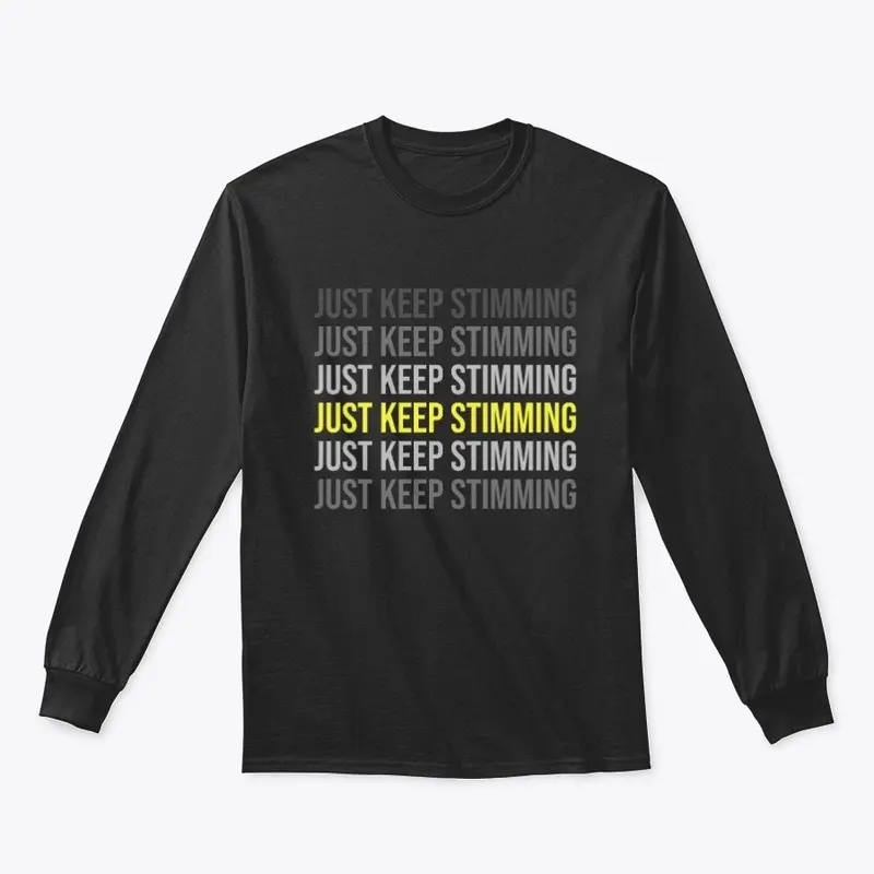 Just Keep Stimming (Darker Shirt Design)