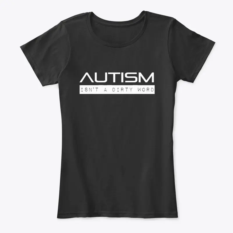 Autism Isn't A Dirty Word (Added Styles)