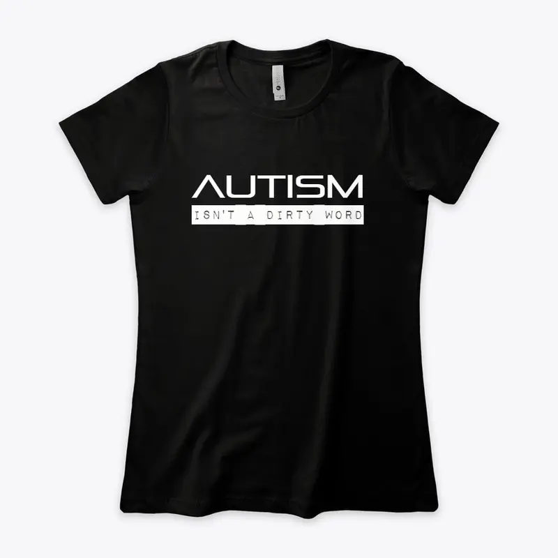 Autism Isn't A Dirty Word (Added Styles)