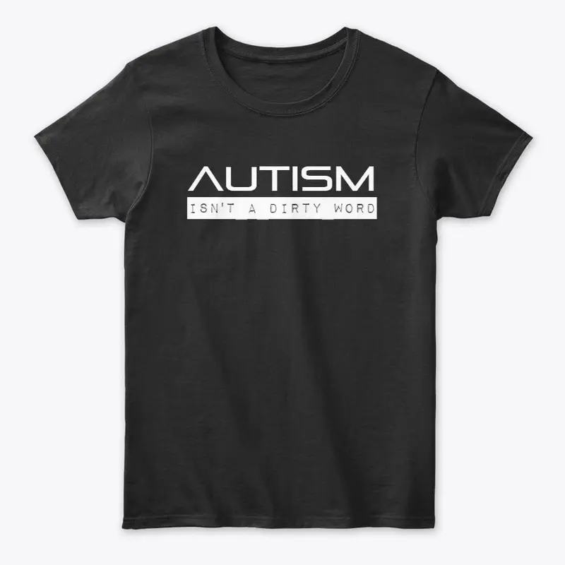 Autism Isn't A Dirty Word (Added Styles)